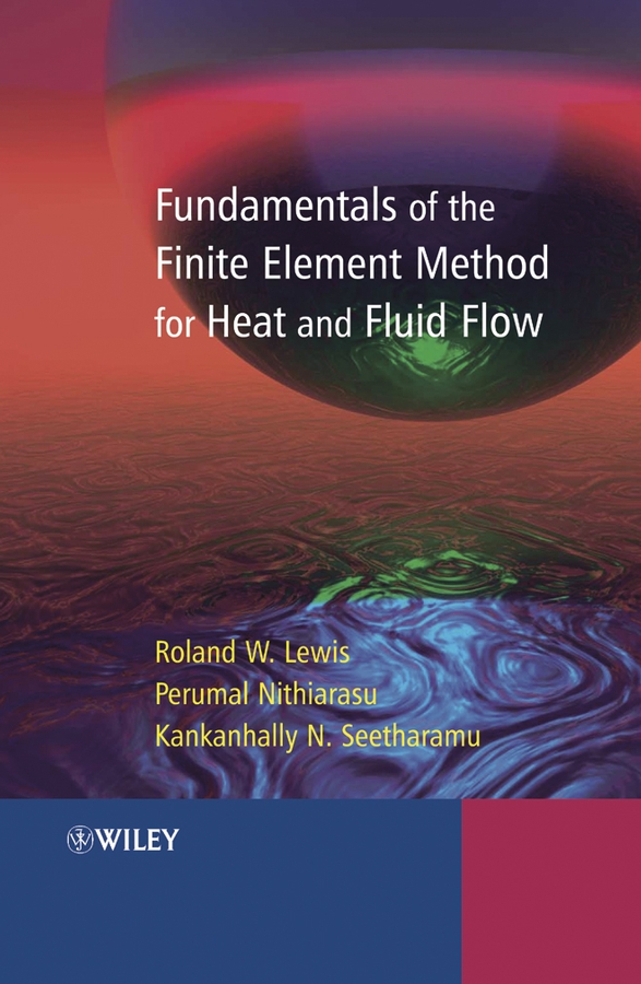 Обложка книги «Fundamentals of the Finite Element Method for Heat and Fluid Flow»