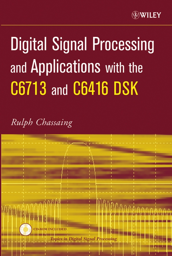 Обложка книги «Digital Signal Processing and Applications with the C6713 and C6416 DSK»