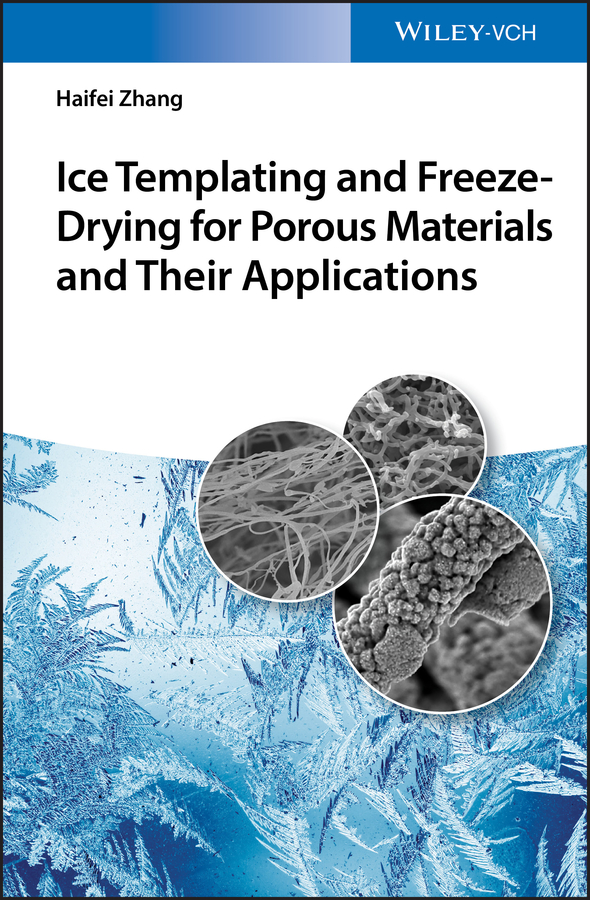 Обложка книги «Ice Templating and Freeze-Drying for Porous Materials and Their Applications»