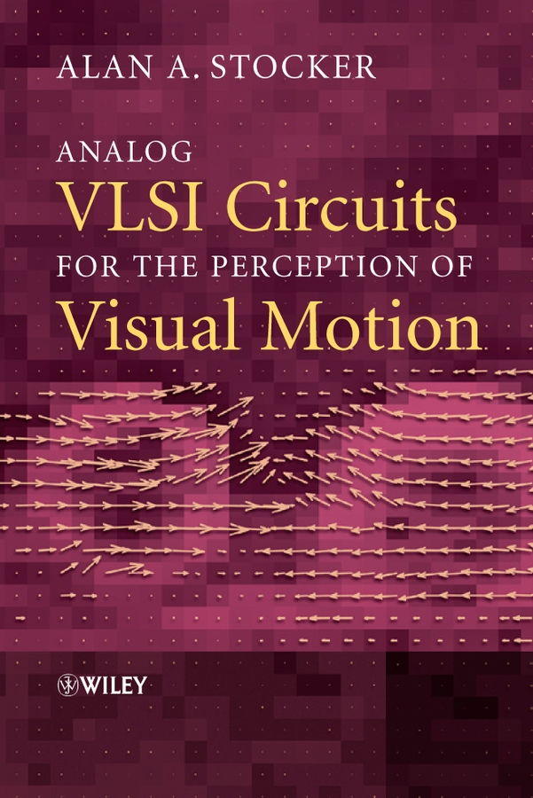 Обложка книги «Analog VLSI Circuits for the Perception of Visual Motion»