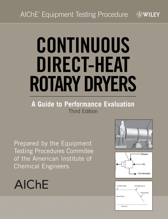 Обложка книги «AIChE Equipment Testing Procedure: Continuous Direct-Heat Rotary Dryers»