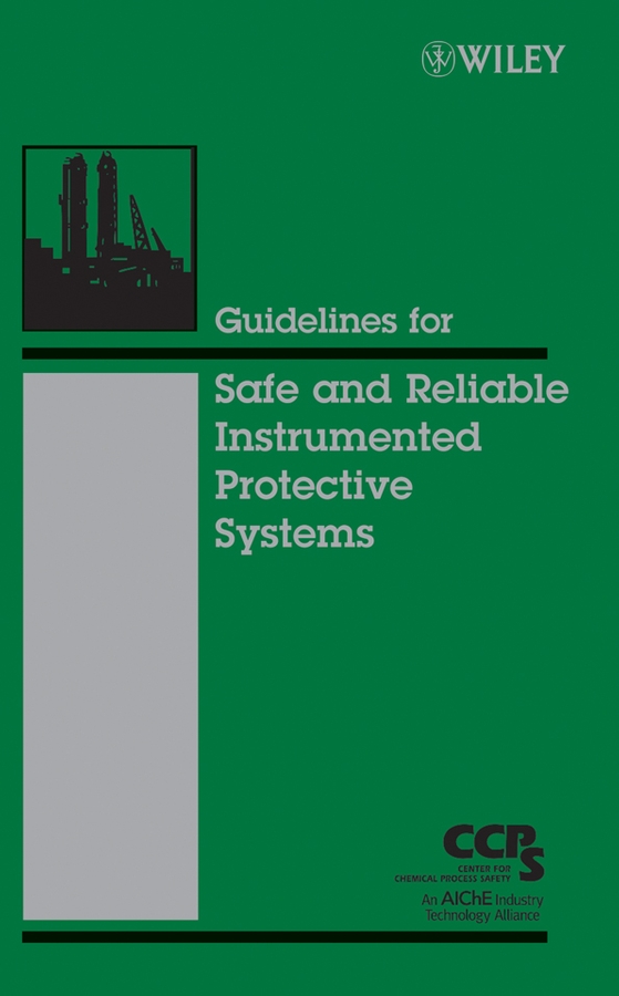 Обложка книги «Guidelines for Safe and Reliable Instrumented Protective Systems»