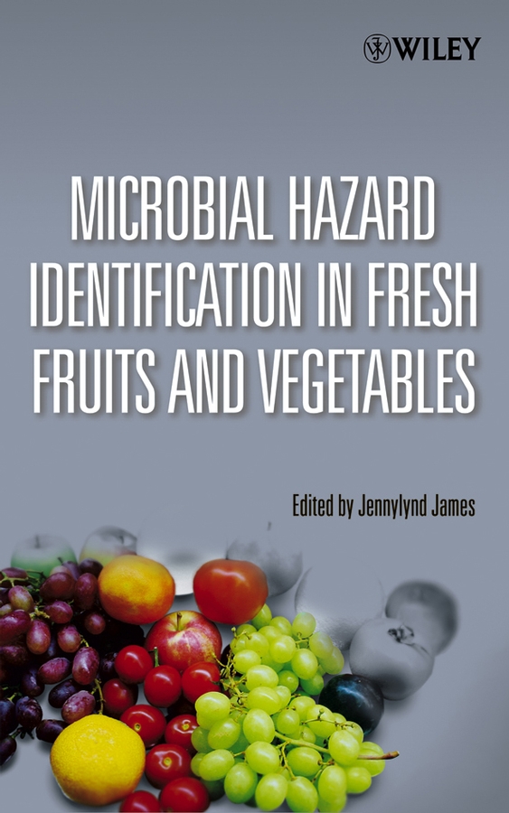 Обложка книги «Microbial Hazard Identification in Fresh Fruits and Vegetables»