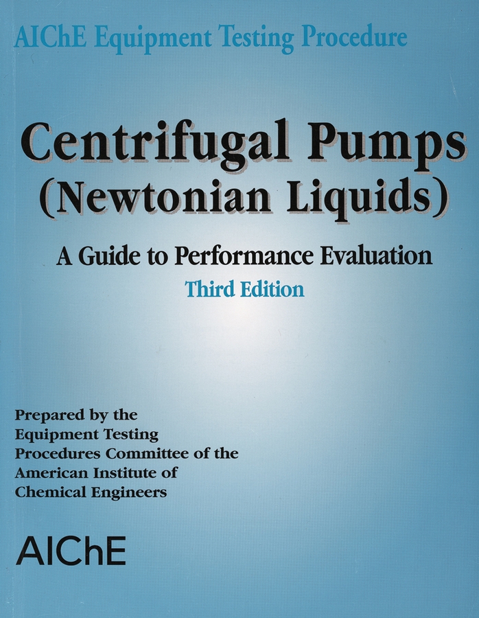 Обложка книги «AIChE Equipment Testing Procedure - Centrifugal Pumps (Newtonian Liquids)»