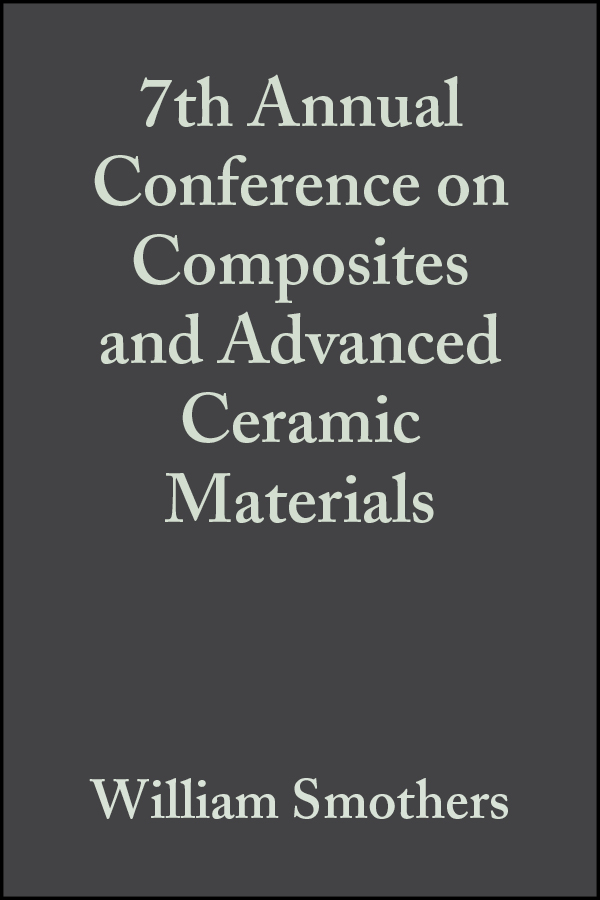 Обложка книги «7th Annual Conference on Composites and Advanced Ceramic Materials»