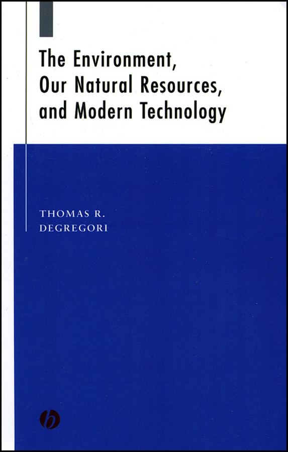 Обложка книги «The Environment, Our Natural Resources and Modern Technology»