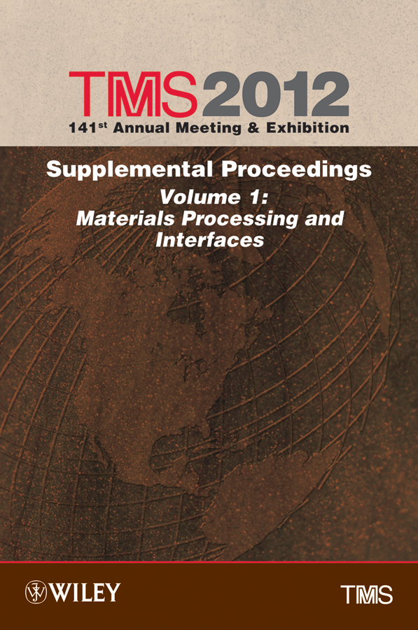Обложка книги «TMS 2012 141st Annual Meeting and Exhibition, Materials Processing and Interfaces»