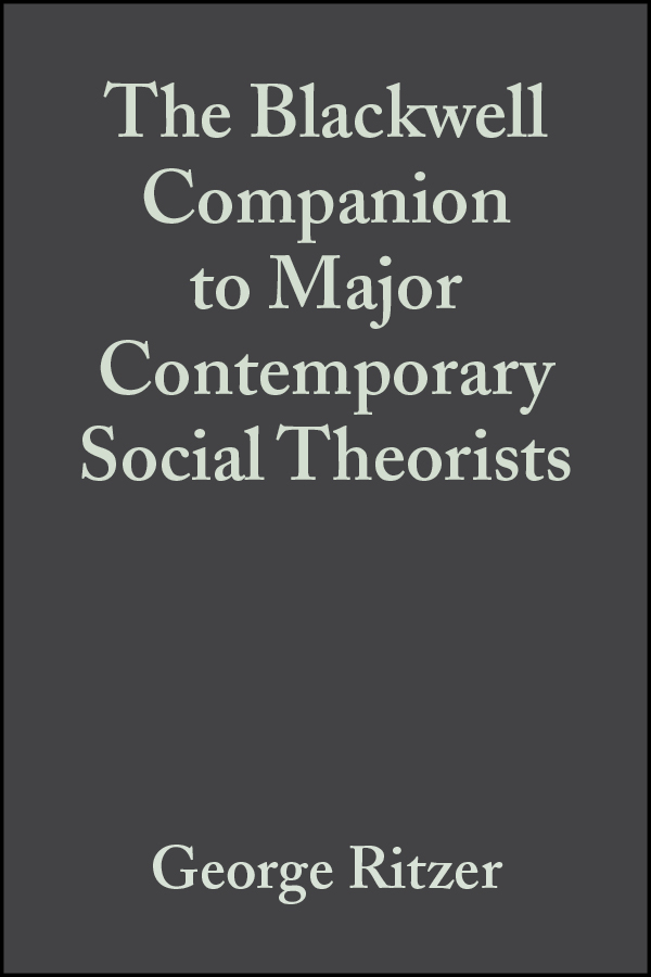 Обложка книги «The Blackwell Companion to Major Contemporary Social Theorists»