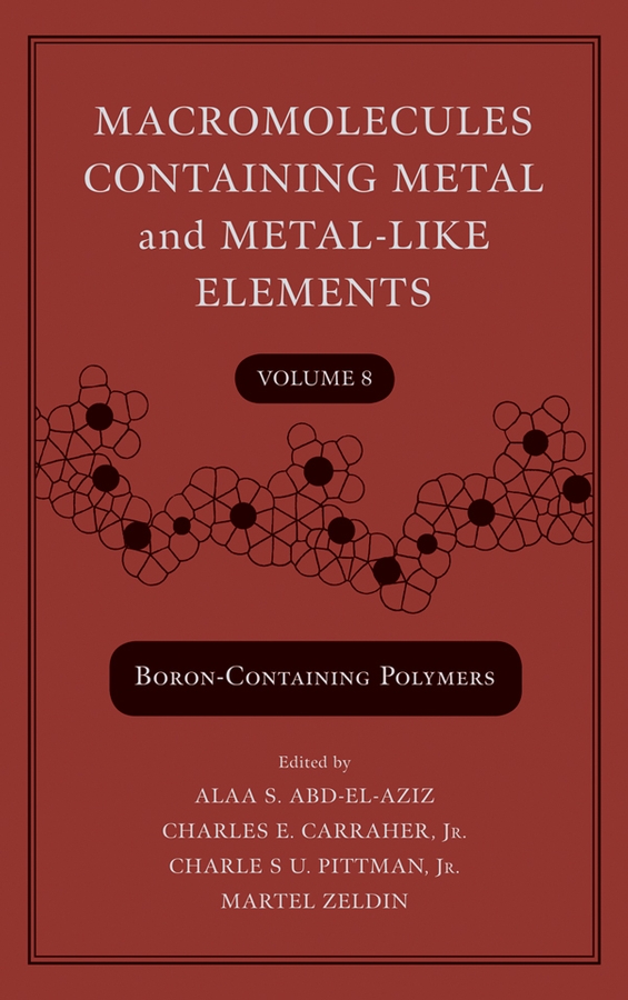 Обложка книги «Macromolecules Containing Metal and Metal-Like Elements, Volume 8»