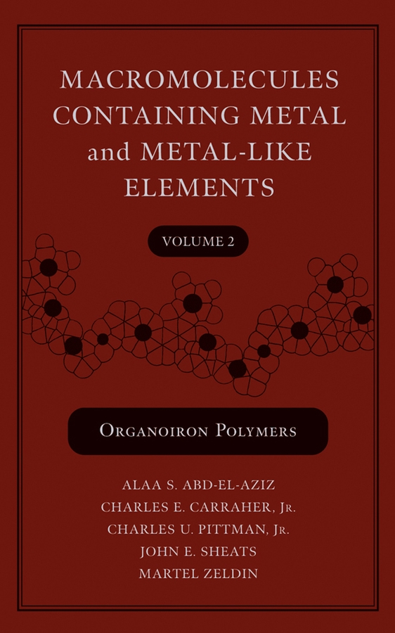 Обложка книги «Macromolecules Containing Metal and Metal-Like Elements, Volume 2»