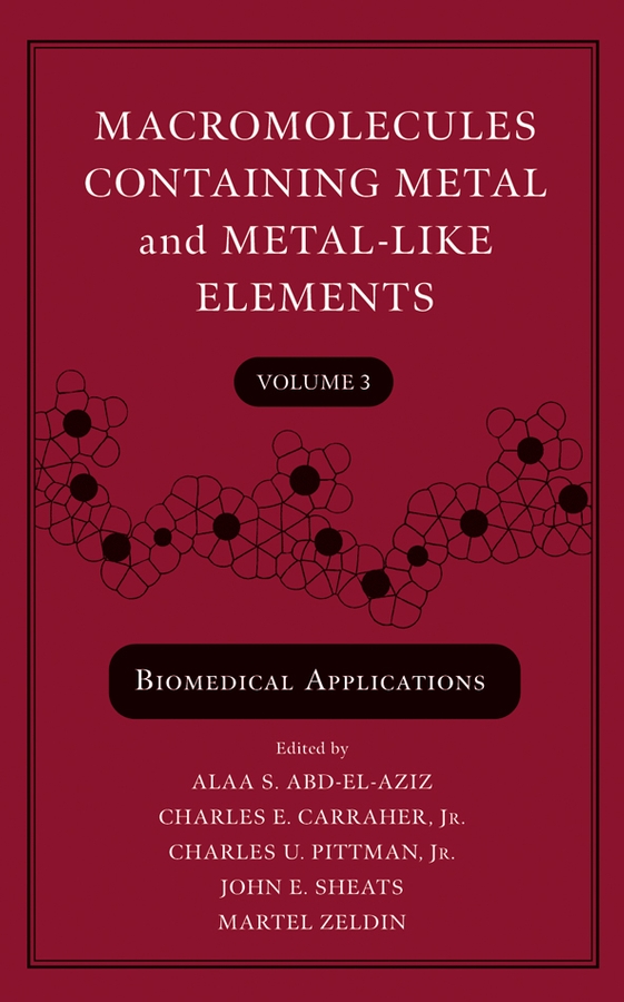 Обложка книги «Macromolecules Containing Metal and Metal-Like Elements, Volume 3»