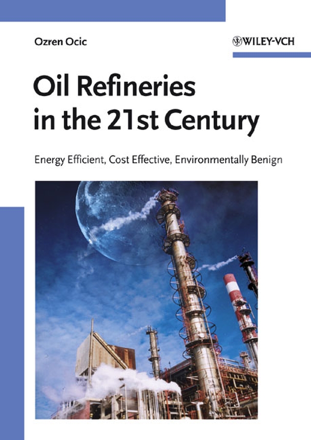 Обложка книги «Oil Refineries in the 21st Century»