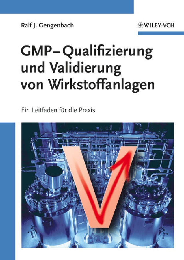 Обложка книги «GMP-Qualifizierung und Validierung von Wirkstoffanlagen»