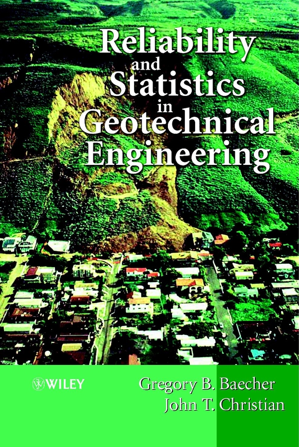 Обложка книги «Reliability and Statistics in Geotechnical Engineering»