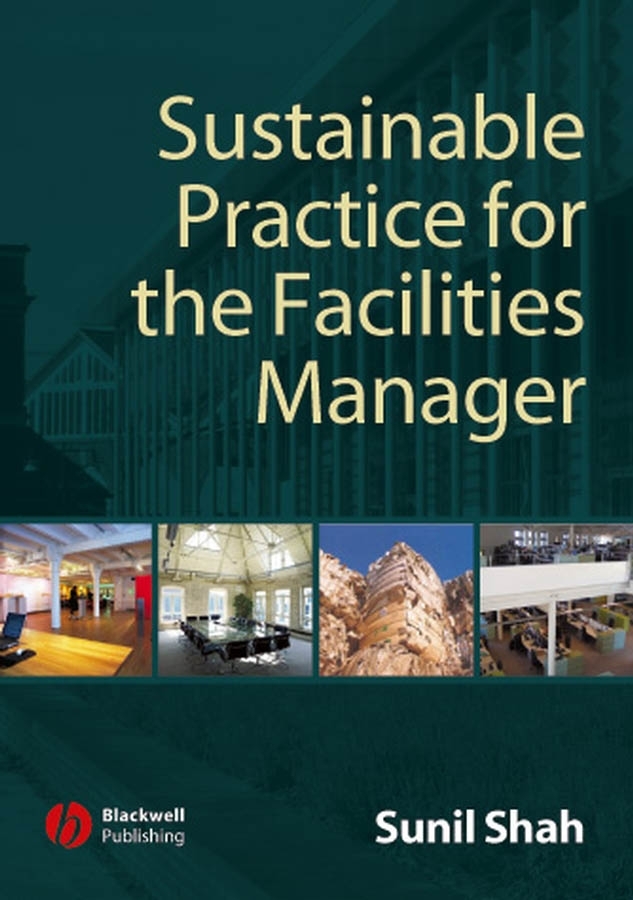 Обложка книги «Sustainable Practice for the Facilities Manager»