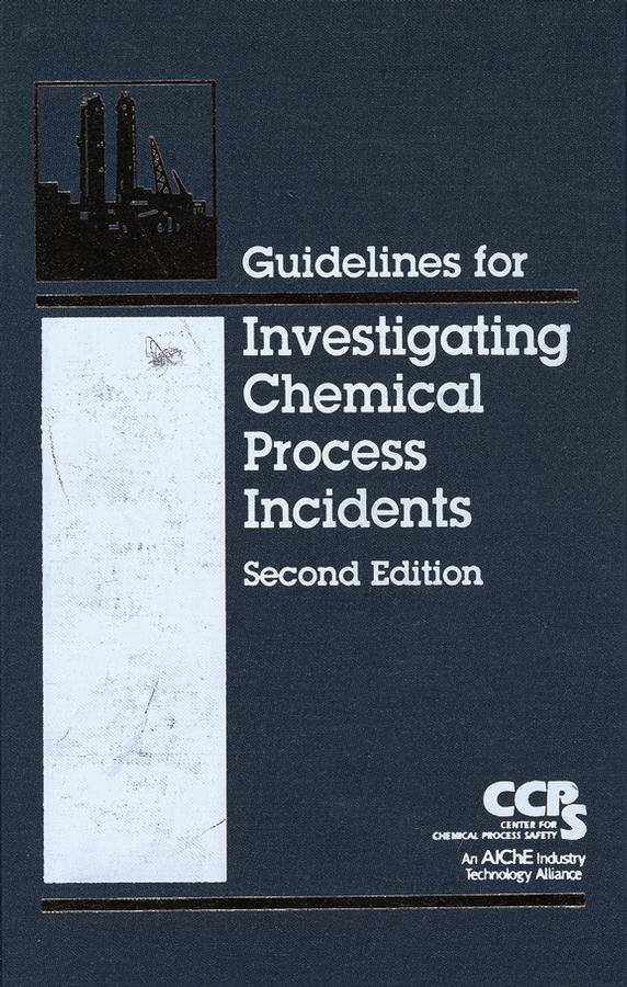 Обложка книги «Guidelines for Investigating Chemical Process Incidents»