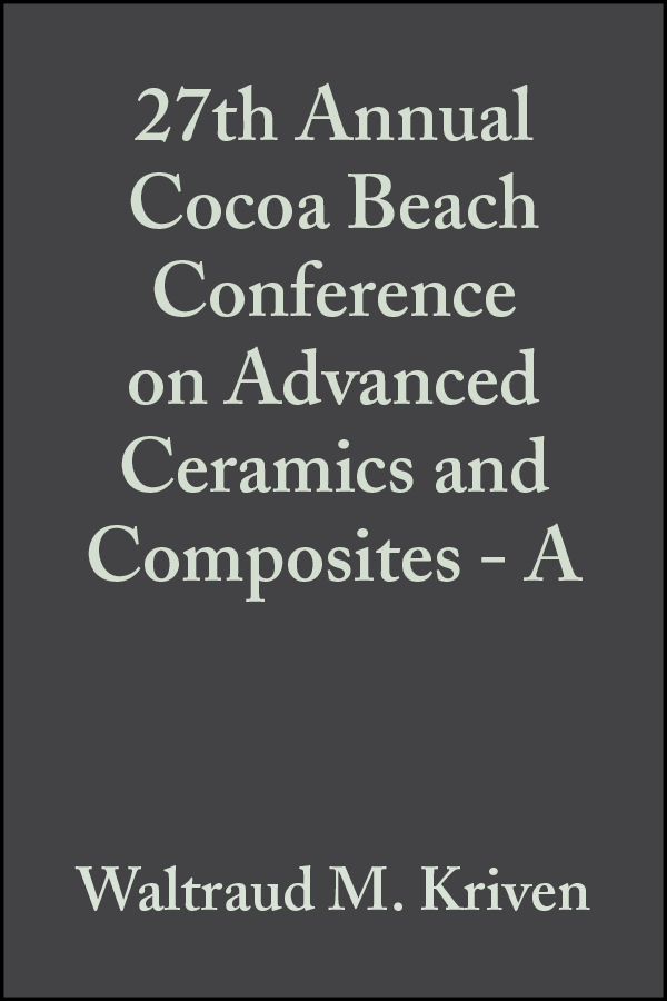 Обложка книги «27th Annual Cocoa Beach Conference on Advanced Ceramics and Composites - A»