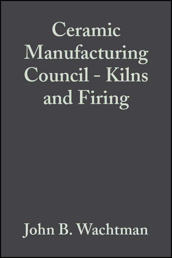 Обложка книги «Ceramic Manufacturing Council - Kilns and Firing»