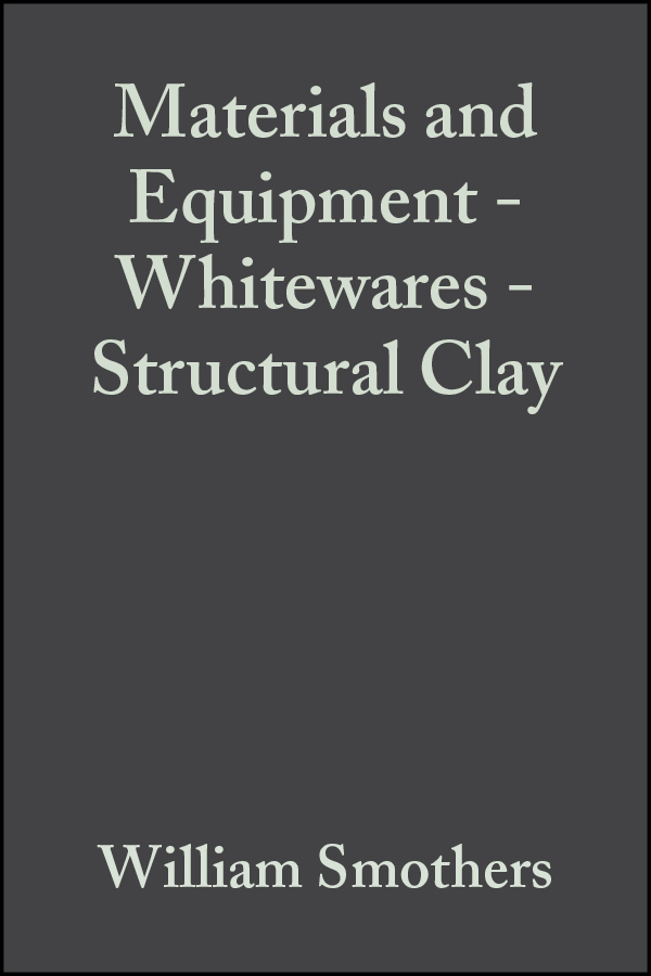 Обложка книги «Materials and Equipment - Whitewares - Structural Clay»