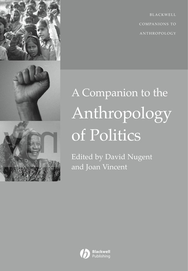 Обложка книги «A Companion to the Anthropology of Politics»