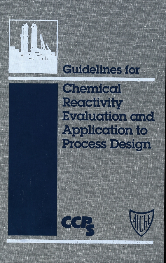 Обложка книги «Guidelines for Chemical Reactivity Evaluation and Application to Process Design»