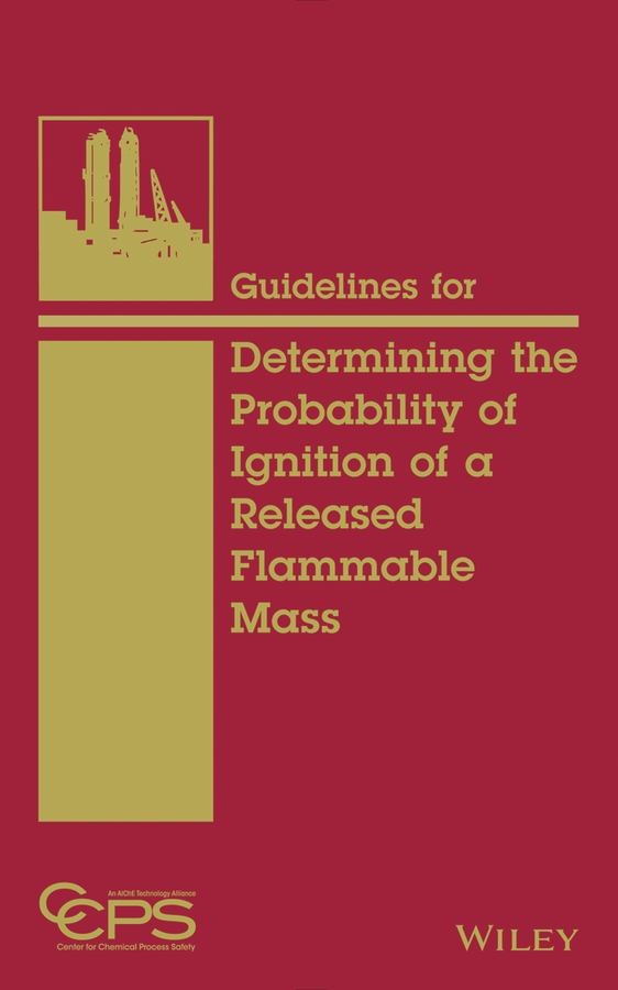 Обложка книги «Guidelines for Determining the Probability of Ignition of a Released Flammable Mass»