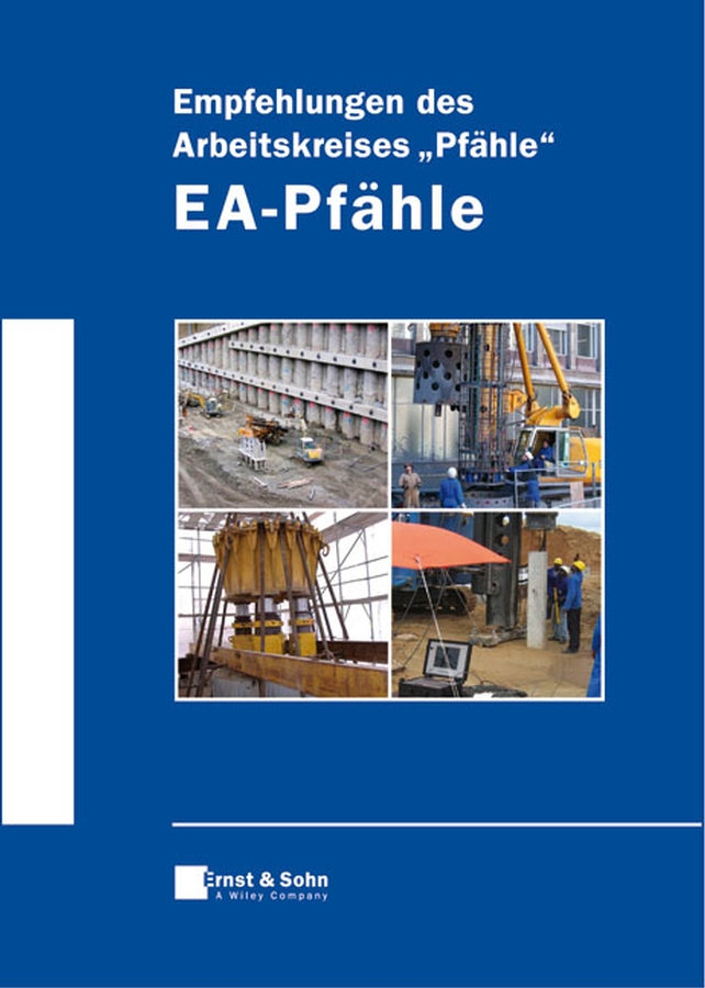 Обложка книги «Empfehlungen des Arbeitskreises "Pfähle" - EA-Pfähle»