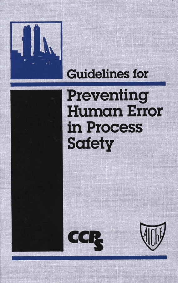 Обложка книги «Guidelines for Preventing Human Error in Process Safety»