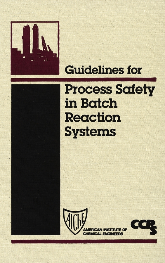 Обложка книги «Guidelines for Process Safety in Batch Reaction Systems»