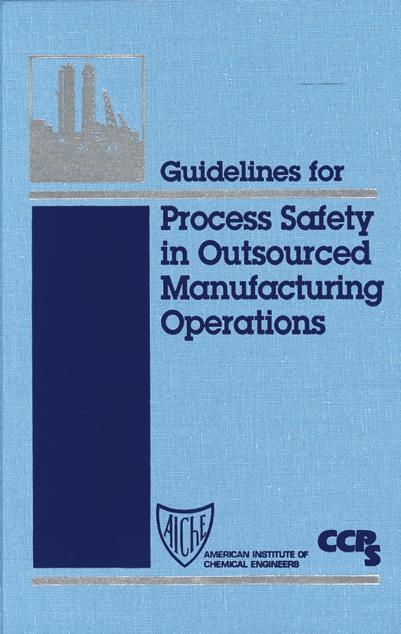 Обложка книги «Guidelines for Process Safety in Outsourced Manufacturing Operations»