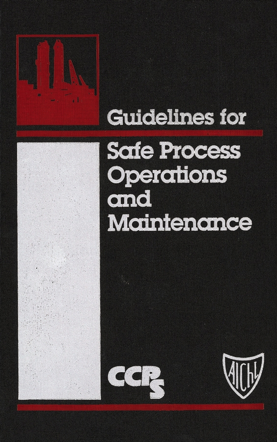 Обложка книги «Guidelines for Safe Process Operations and Maintenance»