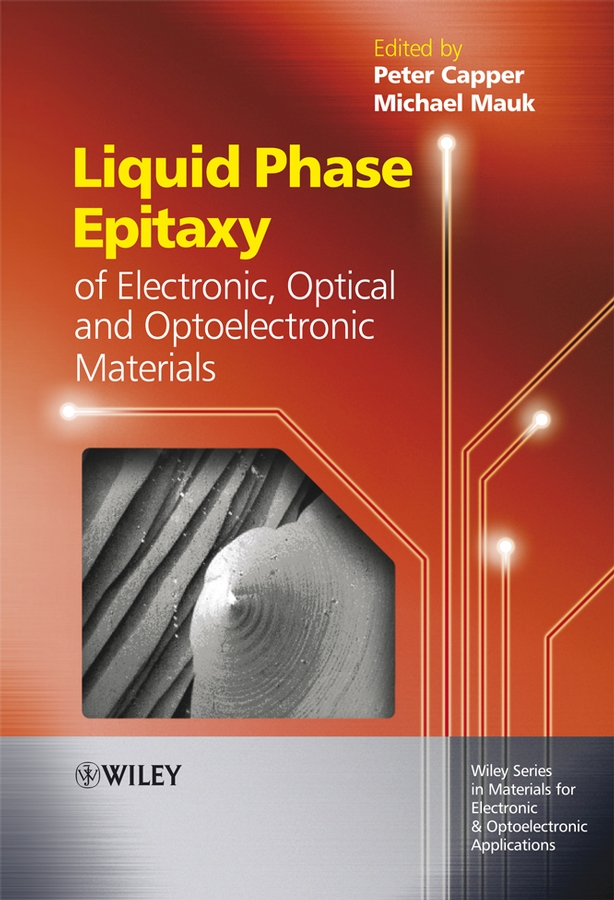 Обложка книги «Liquid Phase Epitaxy of Electronic, Optical and Optoelectronic Materials»