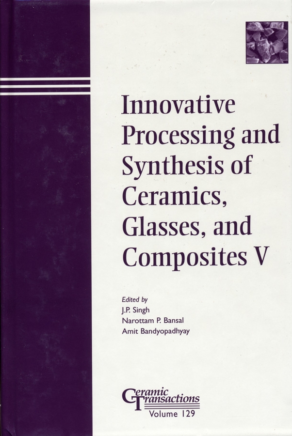 Обложка книги «Innovative Processing and Synthesis of Ceramics, Glasses, and Composites V»