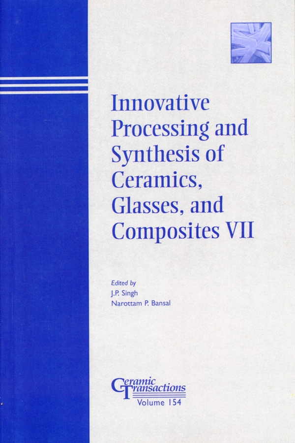 Обложка книги «Innovative Processing and Synthesis of Ceramics, Glasses, and Composites VII»