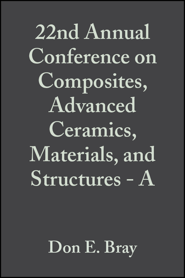 Обложка книги «22nd Annual Conference on Composites, Advanced Ceramics, Materials, and Structures - A»