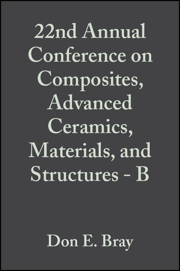 Обложка книги «22nd Annual Conference on Composites, Advanced Ceramics, Materials, and Structures - B»