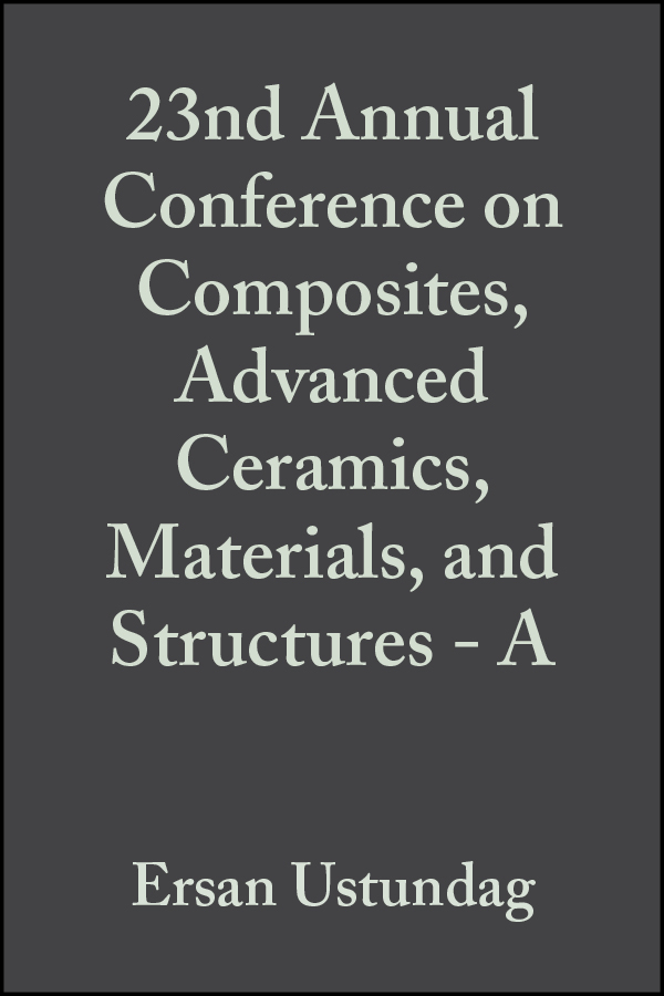 Обложка книги «23nd Annual Conference on Composites, Advanced Ceramics, Materials, and Structures - A»