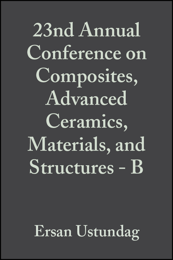 Обложка книги «23nd Annual Conference on Composites, Advanced Ceramics, Materials, and Structures - B»