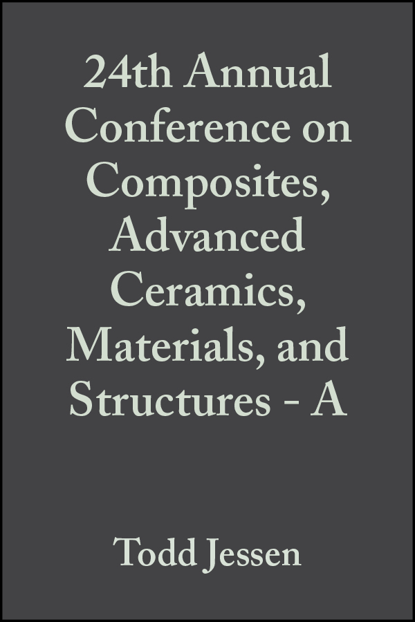 Обложка книги «24th Annual Conference on Composites, Advanced Ceramics, Materials, and Structures - A»