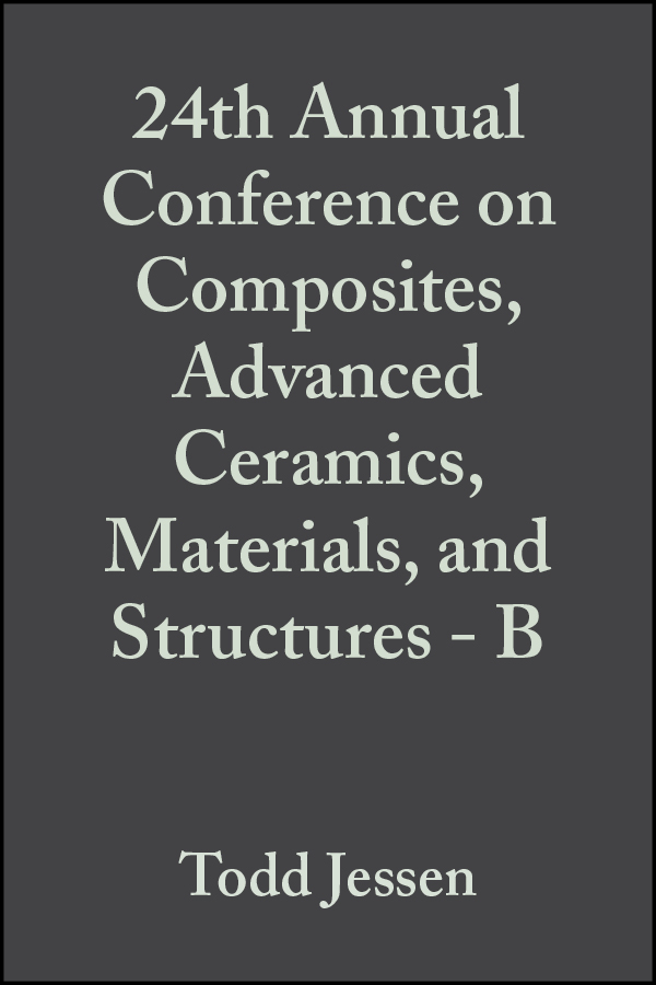 Обложка книги «24th Annual Conference on Composites, Advanced Ceramics, Materials, and Structures - B»