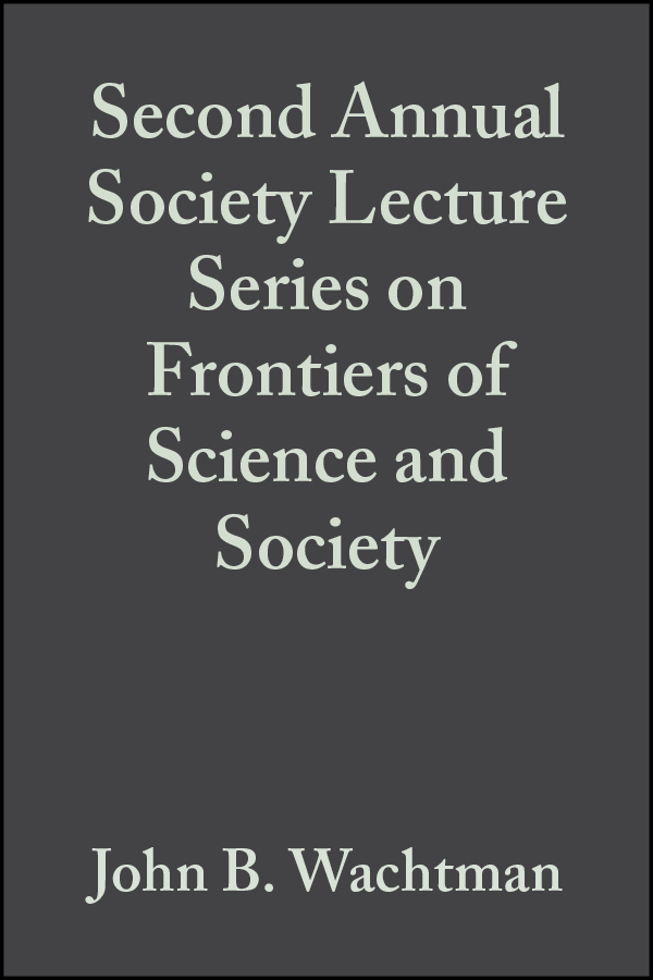 Обложка книги «Second Annual Society Lecture Series on Frontiers of Science and Society»