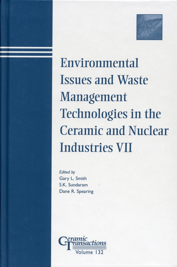Обложка книги «Environmental Issues and Waste Management Technologies in the Ceramic and Nuclear Industries VII»
