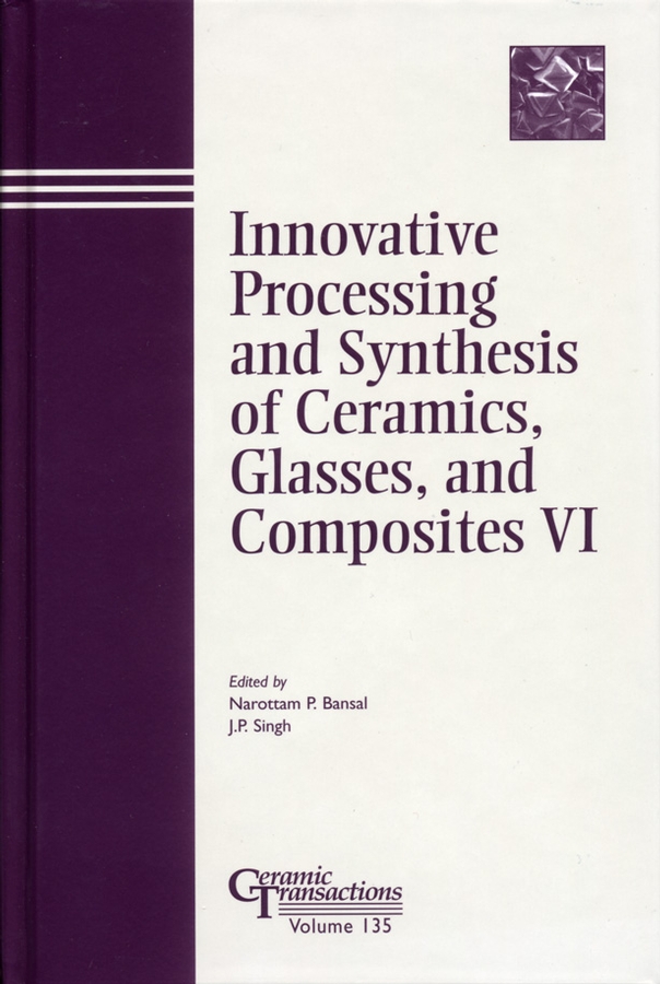 Обложка книги «Innovative Processing and Synthesis of Ceramics, Glasses, and Composites VI»