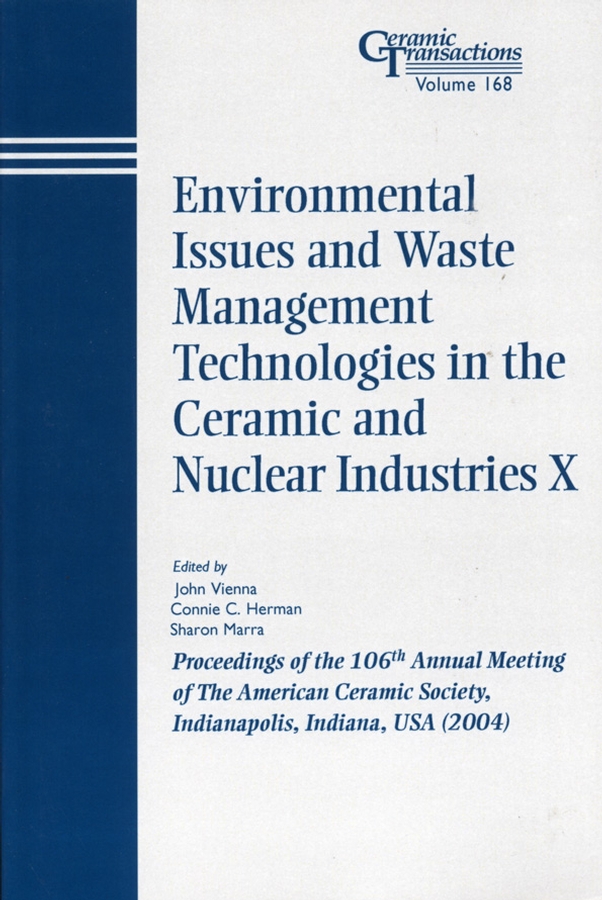 Обложка книги «Environmental Issues and Waste Management Technologies in the Ceramic and Nuclear Industries X»