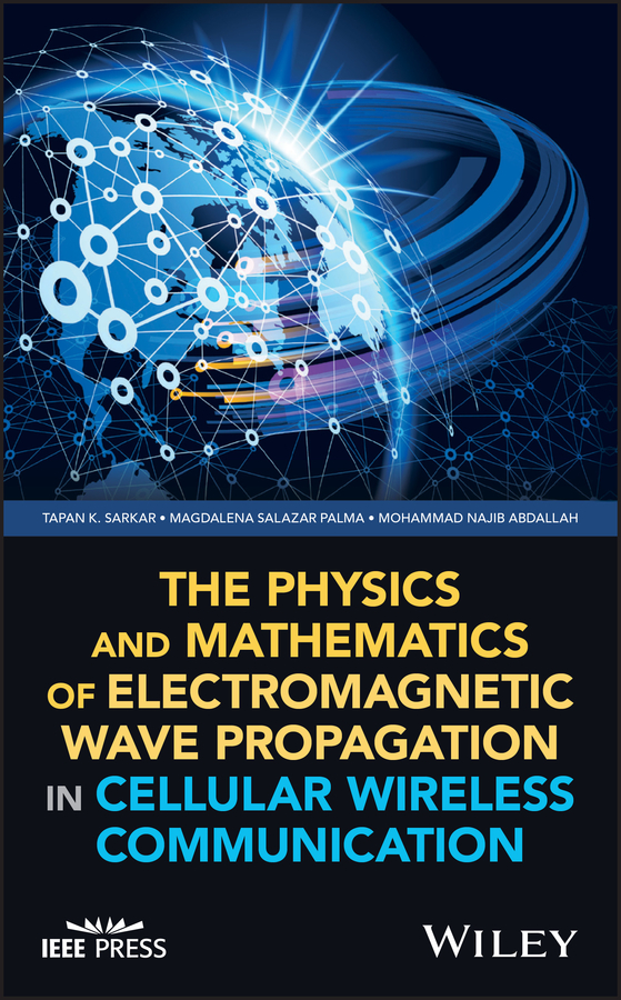Обложка книги «The Physics and Mathematics of Electromagnetic Wave Propagation in Cellular Wireless Communication»