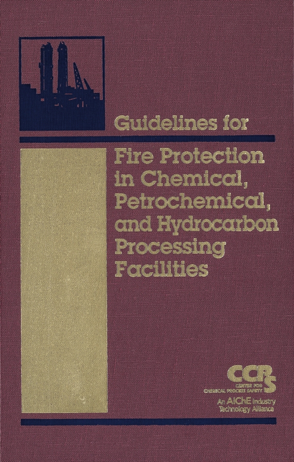 Обложка книги «Guidelines for Fire Protection in Chemical, Petrochemical, and Hydrocarbon Processing Facilities»