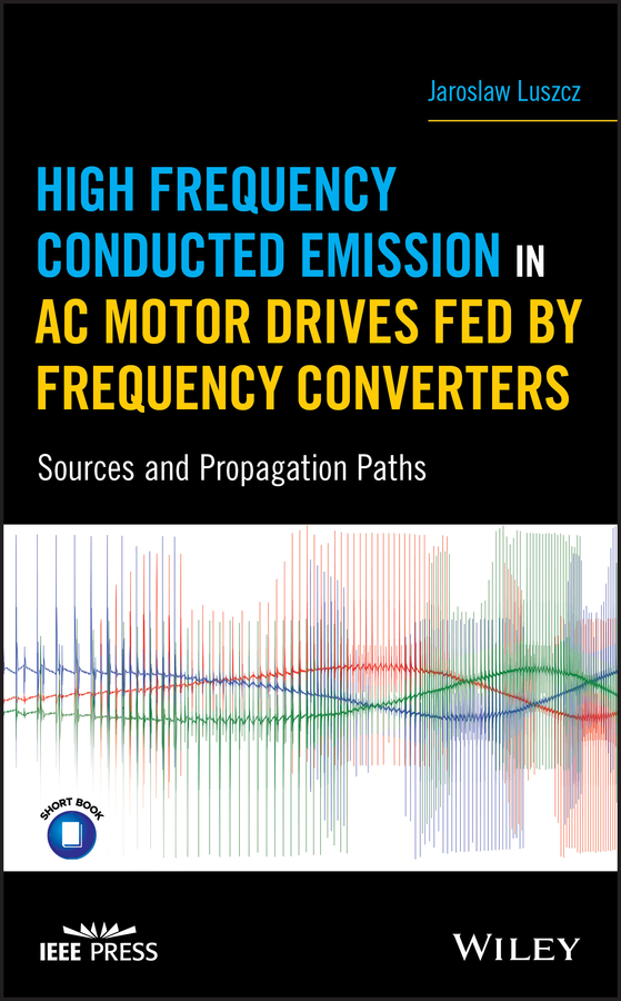 Обложка книги «High Frequency Conducted Emission in AC Motor Drives Fed By Frequency Converters»