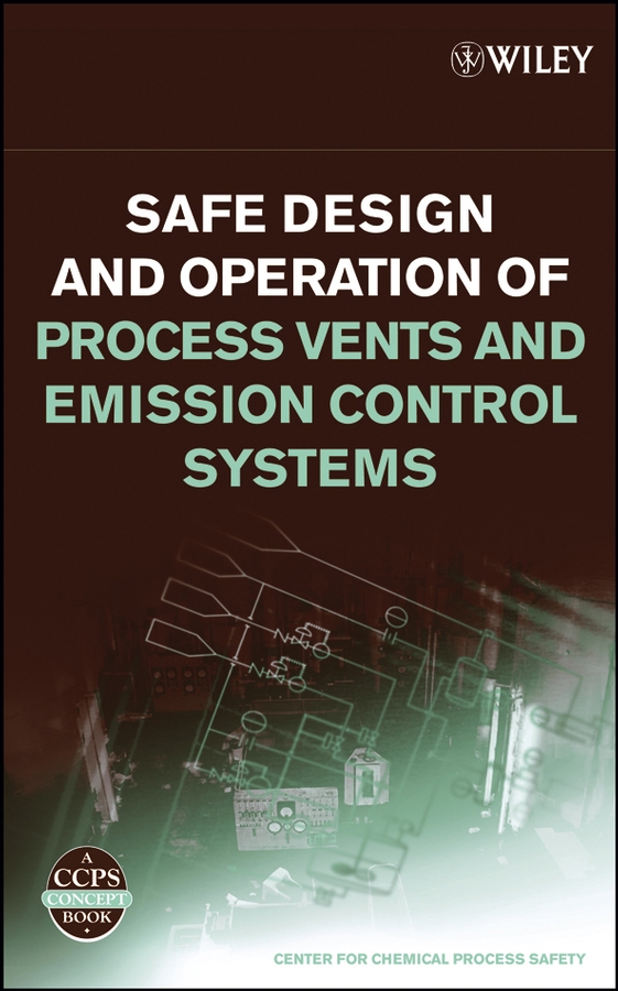 Обложка книги «Safe Design and Operation of Process Vents and Emission Control Systems»
