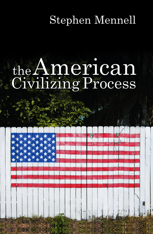 Обложка книги «The American Civilizing Process»