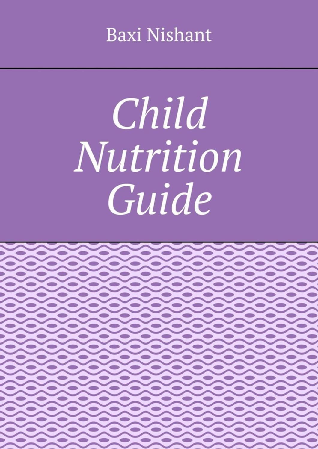 Обложка книги «Child Nutrition Guide»